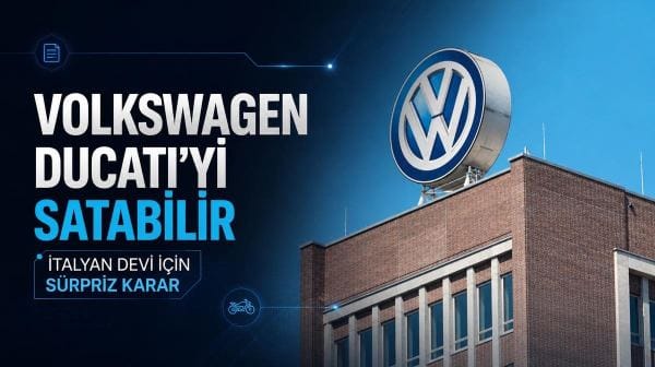 Volkswagen Ducati'yi satabilir: İtalyan motosiklet devi için sürpriz karar
