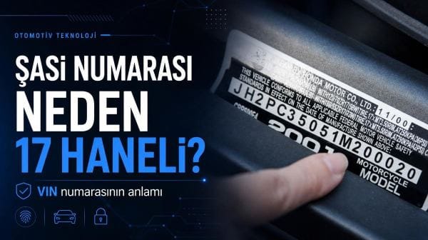 Şasi numarası neden 17 haneli ve nasıl oluşturulur? İşte VIN numarasının anlamı 