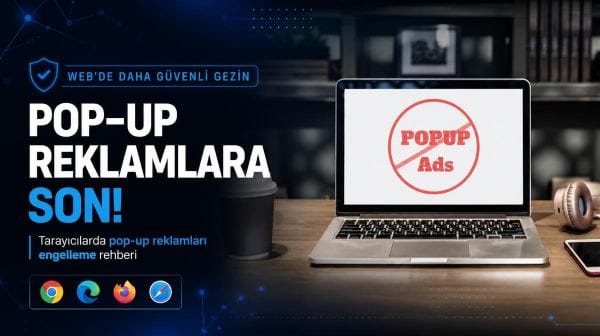 Web sitelerindeki pop-up reklamları nasıl engellenir? İşte yöntemi