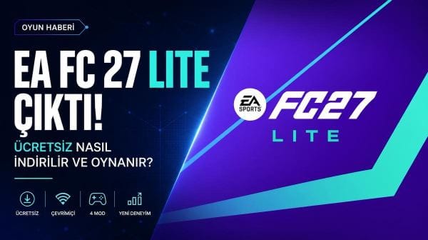 EA FC 27 Lite çıktı: Ücretsiz nasıl indirilir ve oynanır?