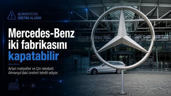 Mercedes-Benz iki fabrikasını kapatabilir: Almanya'da üretim alarmı