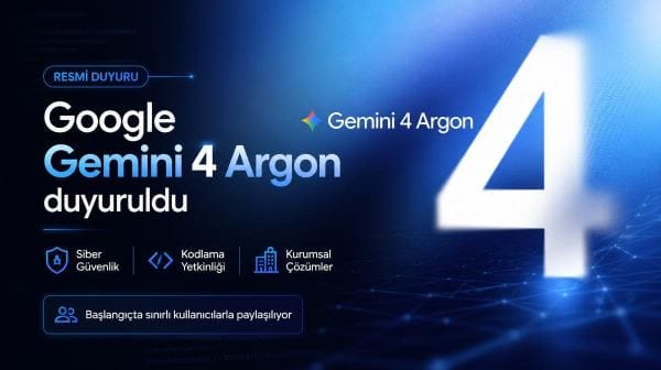 Google Gemini 4 Argon’u duyurdu: Yapay zeka yarışında yeni rakip