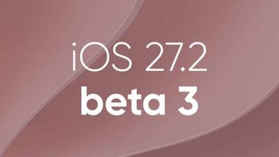iOS 27.2 Beta 3 yayınlandı: İşte yeni özellikler