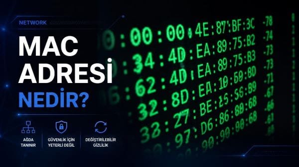 MAC adresi nedir, ne işe yarar? Nasıl bulunur?