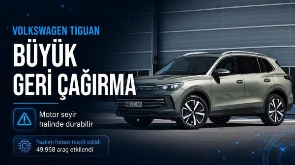 Volkswagen Tiguan için büyük geri çağırma: Motor seyir halinde durabilir