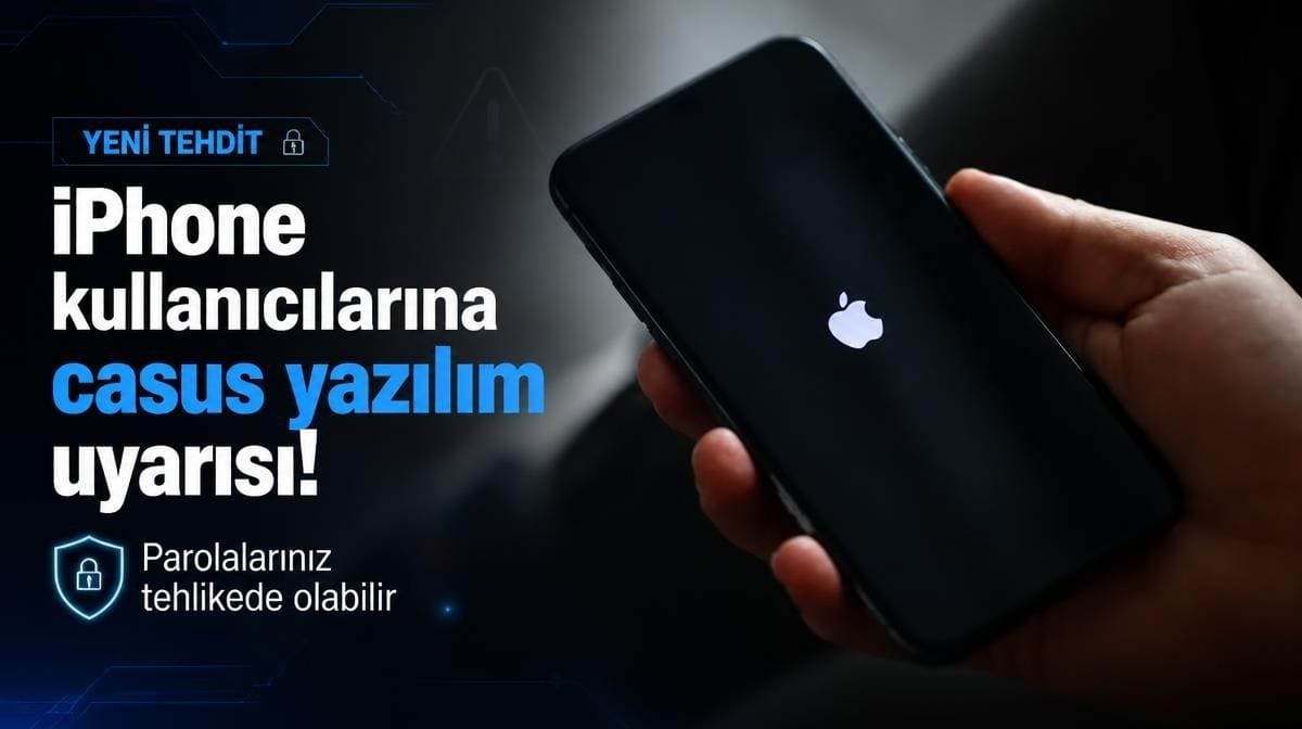 iPhone kullanıcılarına yeni casus yazılım uyarısı: Parolalarınız tehlikede olabilir