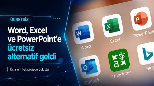 Word, Excel ve PowerPoint’e ücretsiz alternatif geldi: Üç işlem tek projede buluştu