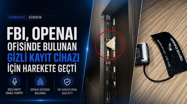 FBI, OpenAI ofisine gizli kayıt cihazı yerleştirmekle suçlanan çalışanı tutukladı