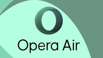 Opera Air yenilendi: Dikkat dağıtan özellikler varsayılan olarak kapatıldı