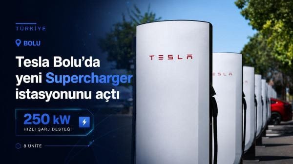 Tesla Bolu'da yeni Supercharger istasyonunu açtı: 250 kW şarj desteği