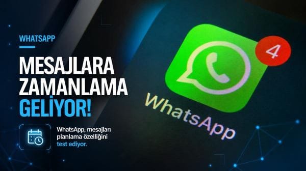 WhatsApp’a beklenen özellik geliyor! Mesajları planlayabileceksiniz