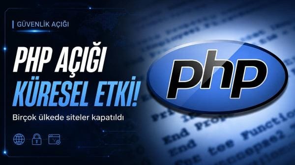PHP açığının etkilenen ülkeler ve siteler açıklandı!