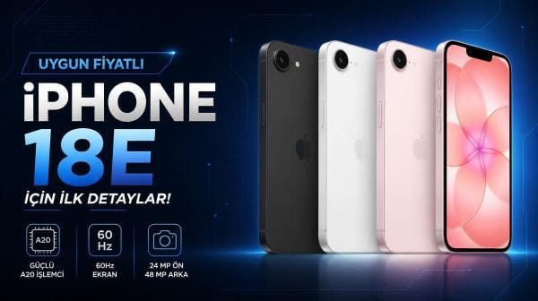 Uygun fiyatlı iPhone 18e için ilk detaylar ortaya çıktı!
