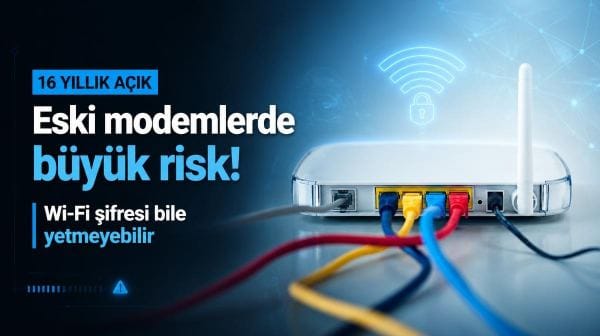 Eski modemlerde 16 yıllık güvenlik açığı! Wi-Fi şifresi bile yetmeyebilir
