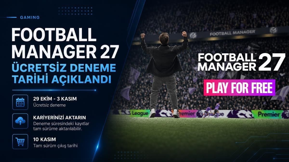 Football Manager 27 için beklenen fırsat: Ücretsiz deneme tarihi açıklandı