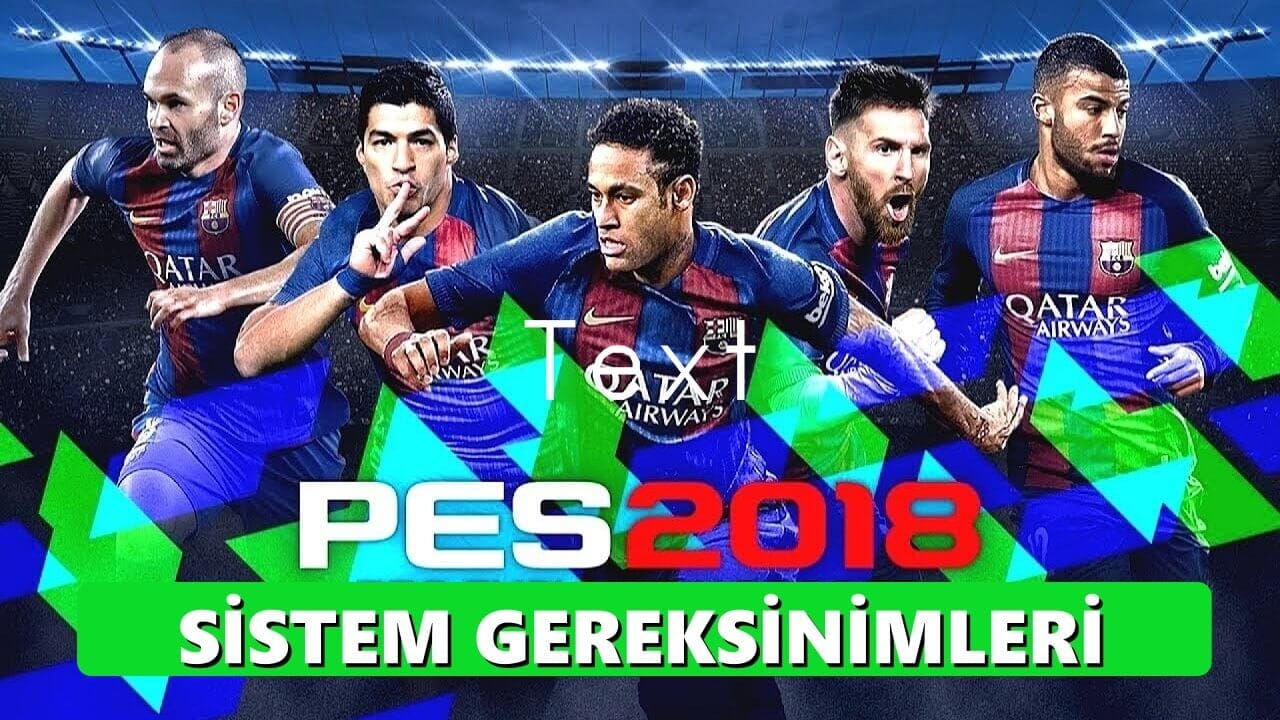 PES 2018 Sistem Gereksinimleri (2023)