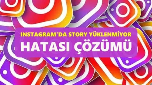 Instagram'da Story (Hikaye) Yüklenmiyor Hatası Çözümü