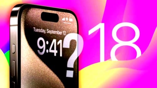 iOS 18 Özellikleri ve Yenilikler: Hangi iPhone'lar iOS 18 Destekliyor?