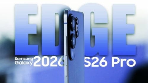 Samsung Galaxy S26 Edge Ultra İnce Tasarımıyla Geliyor