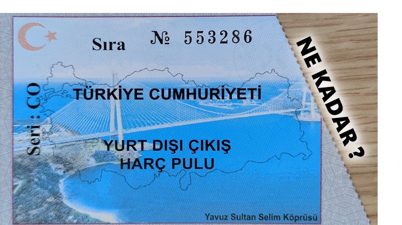 Yurtdışına Çıkış Harç Pulu Ne Kadar?