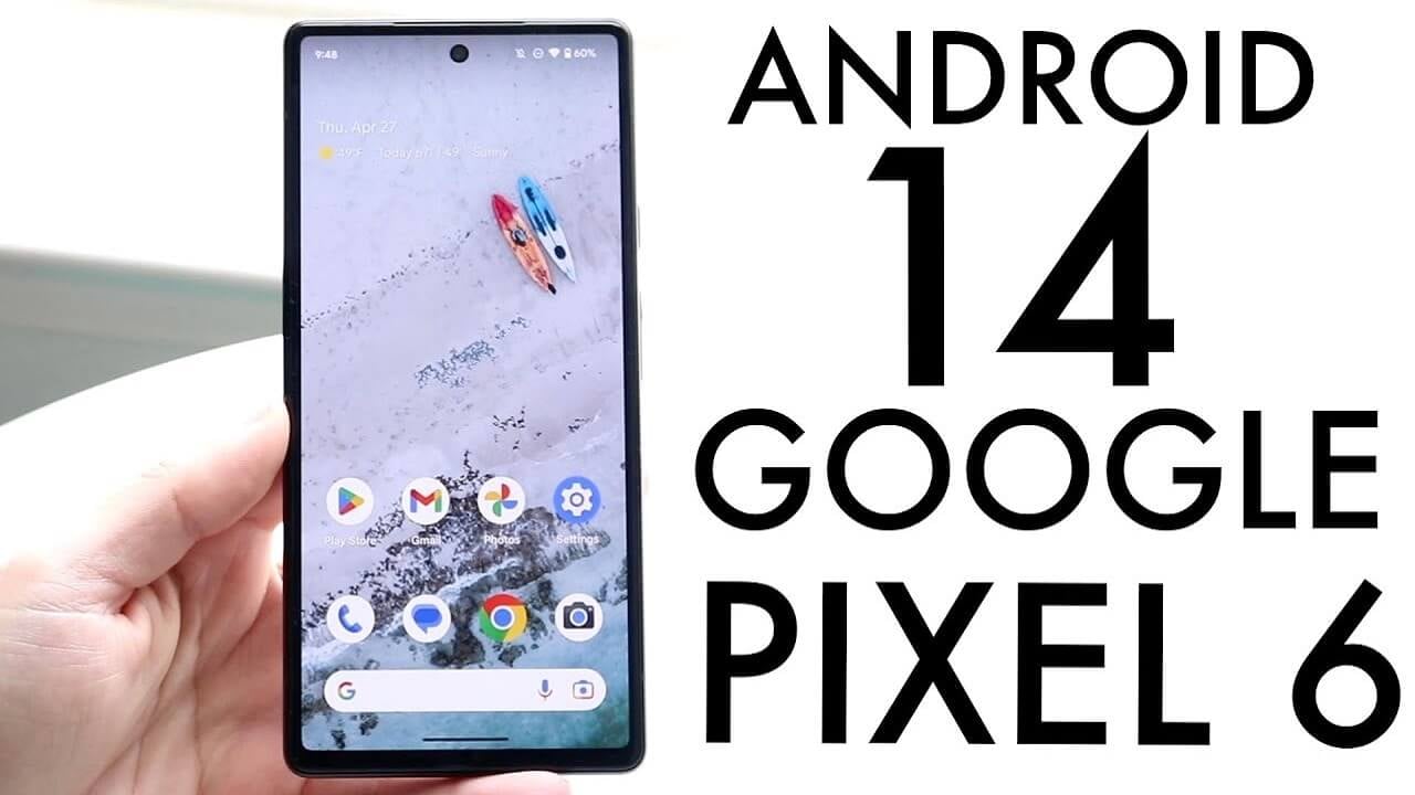 Google Pixel Telefonlar İçin Android 14 Beta 5 Sürümü Yayınlandı