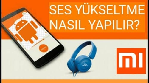 Xiaomi Telefon Kulaklık ve Hoparlör Sesi Yükseltme Nasıl Yapılır?