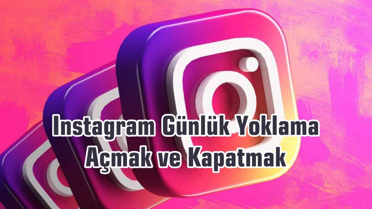 instagram günlük yoklama kapatmak